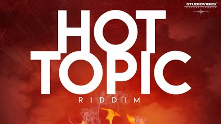 Hot Topic Riddim (Megamix) [5/25/2018]