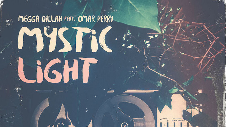 Megga Dillah feat. Omar Perry - Mystic Light [1/26/2019]