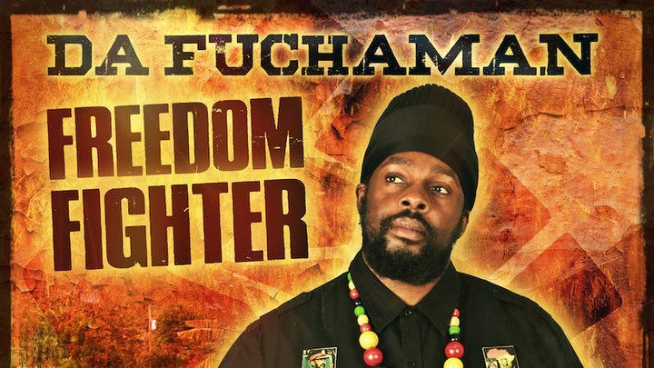 Da Fuchaman - Freedom Fighter [4/4/2019]