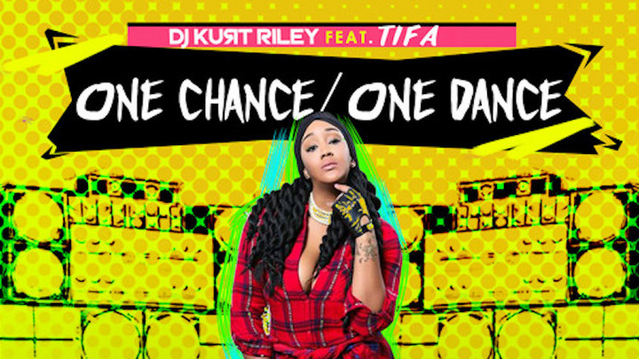 DJ Kurt Riley feat. Tifa - One Chance, One Dance [2/23/2018]