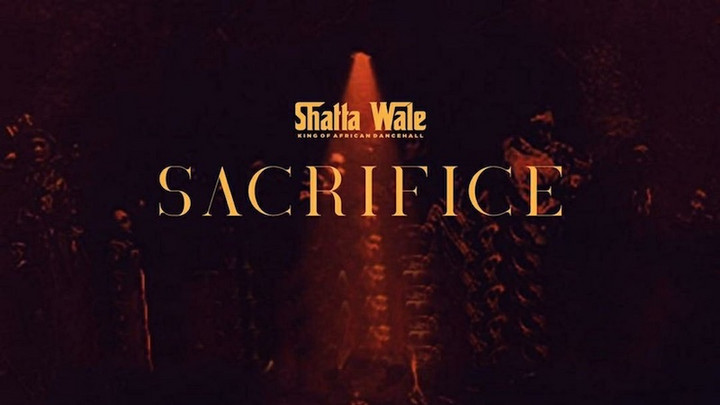 Shatta Wale - Sacrifice [11/4/2021]