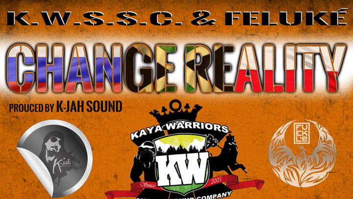 K.W.S.S.C. & Feluké - Change Reality [11/18/2016]