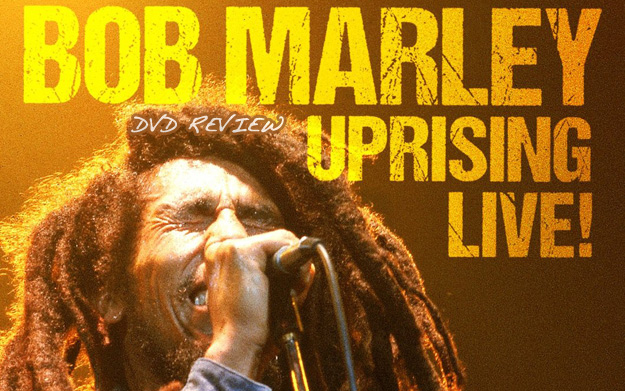 Review: Bob Marley - Uprising Live!