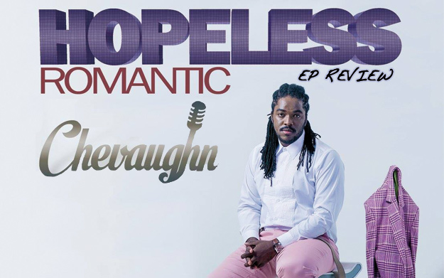 Review: Chevaughn - Hopeless Romantic EP