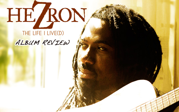 Album Review: Hezron – The Life I Live(d)