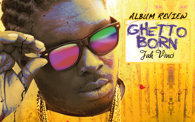 Album Review: Jah Vinci - Ghetto Born