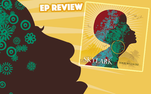 EP Review: Rootz Revealerz - Skylark