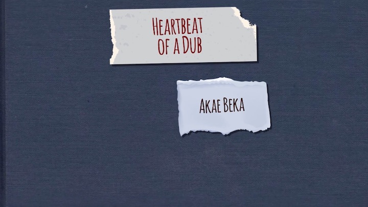 Akae Beka - Heartbeat Of A Dub (Lyric Video) [6/19/2020]