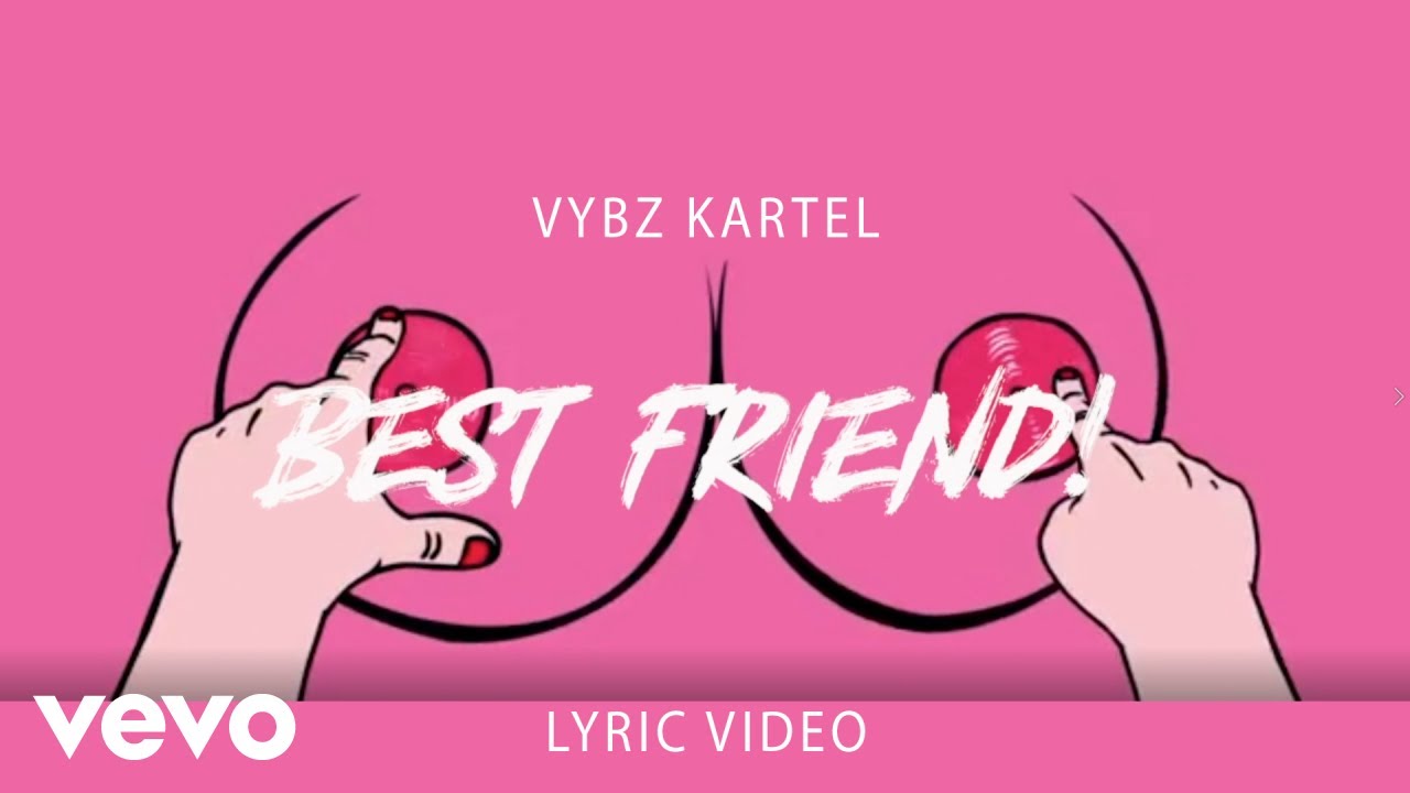 Vybz Kartel - Best Friend (Lyric Video) [10/12/2018]