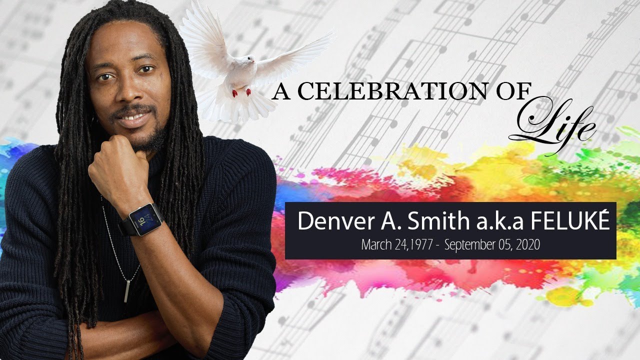 Celebrating the Life of Denver A. Smith aka Feluké [10/10/2020]