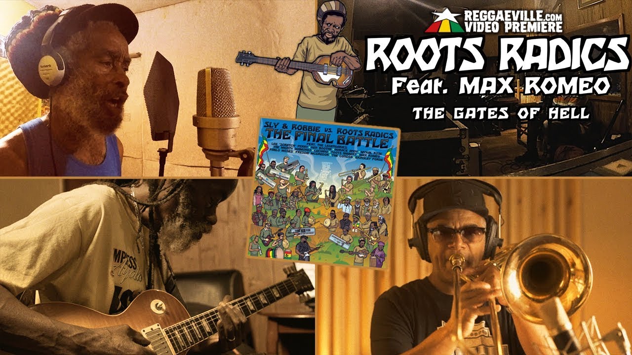 Roots Radics feat. Max Romeo - The Gates Of Hell [12/10/2019]