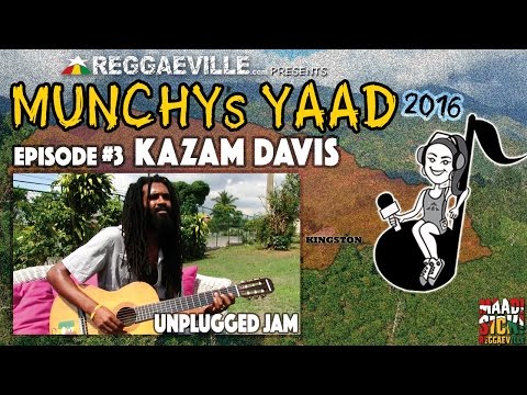 Kazam Davis - Unplugged Jam @ Munchy's Yaad 2016 - Episode #3 [4/13/2016]