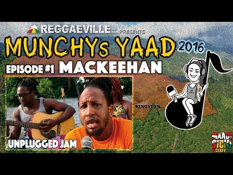 Mackeehan - Miss You Bad | Unplugged Jam @ Munchy's Yaad 2016 - Episode #1 [3/16/2016]